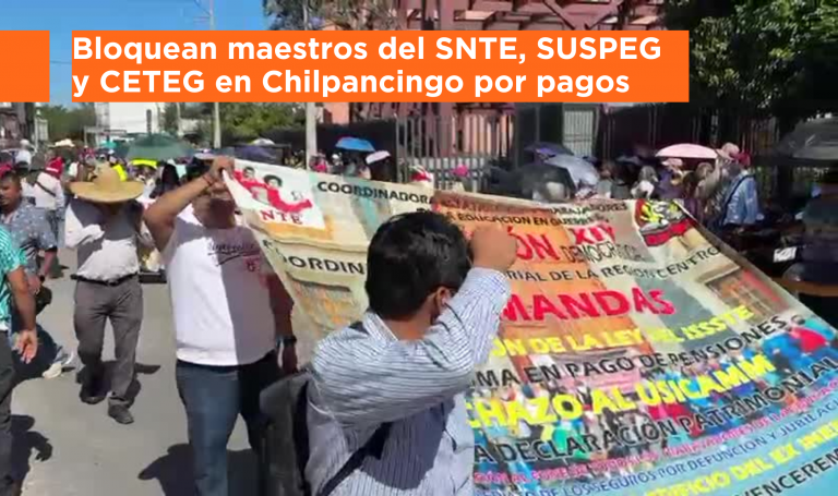 Bloquean Maestros Del Snte Suspeg Y Ceteg En Chilpancingo Por Pagos